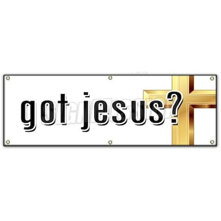 Signmission GOT JESUS BANNER SIGN christ church christian religion religious pastor B-72 Got Jesus